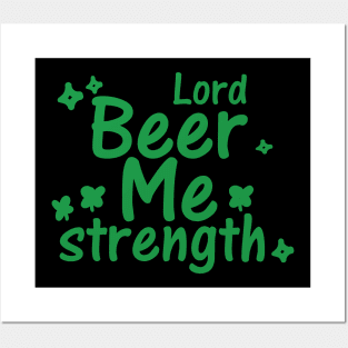 Lord beer me strength Posters and Art